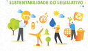 Câmara adere à Rede Nacional de Sustentabilidade no Legislativo Câmara adere à Rede Nacional de Sustentabilidade no Legislativo