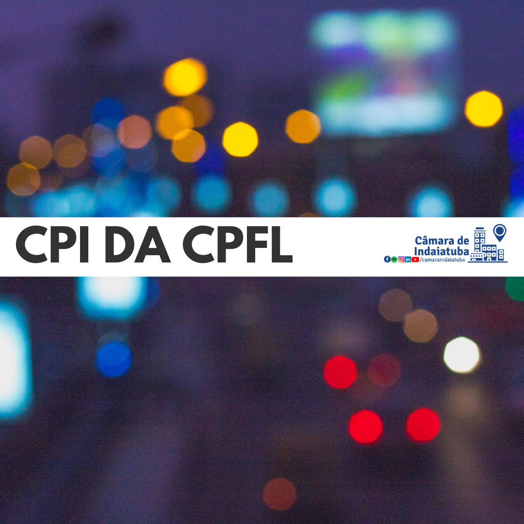 Câmara instaura CPI da CPFL