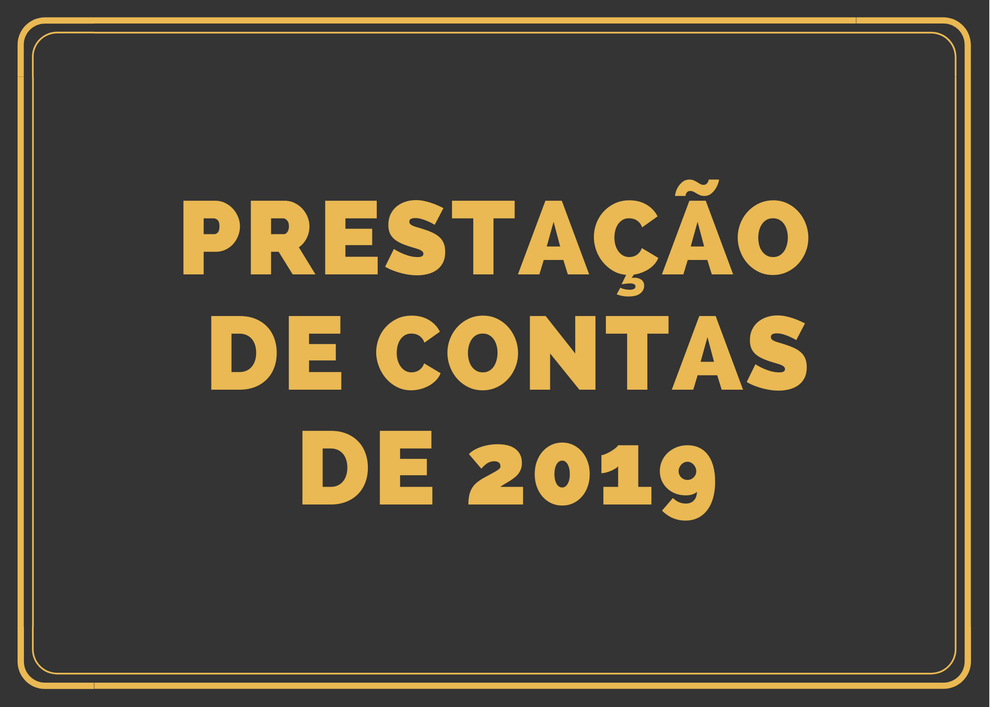 Prestação de contas de 2019 está disponível para consulta